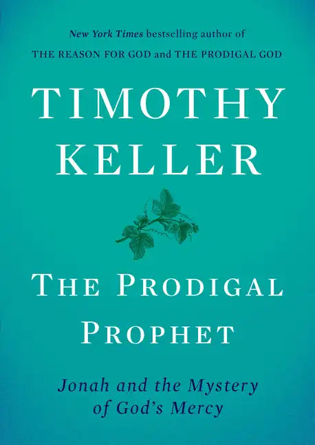 The Prodigal Prophet: Jonah and the Mystery of God's Mercy - Hardcover