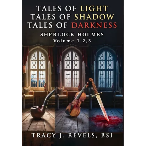 Sherlock Holmes: Tales of Light - Tales of Shadow - Tales of Darkness - Volumes 1,2,3 - Hardcover