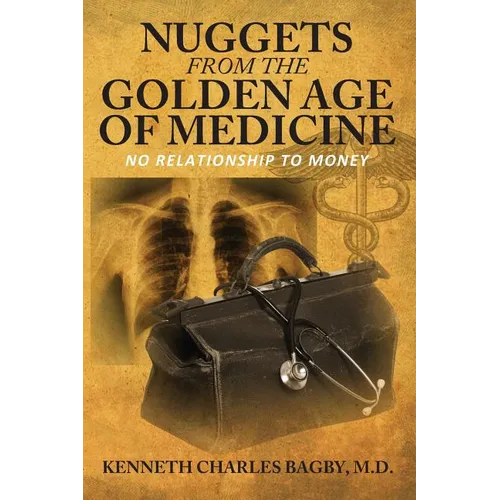 Nuggets from the Golden Age of Medicine: No Relationship to Money - Paperback