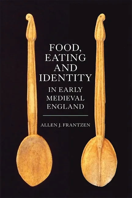 Food, Eating and Identity in Early Medieval England - Paperback