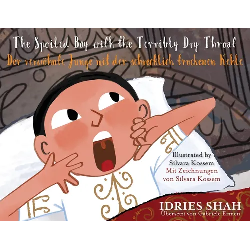 The Spoiled Boy with the Terribly Dry Throat / Der verwnte Junge mit der schrecklich trockenen Kehle: Bilingual English-German Edition / Zweisprachi - Paperback