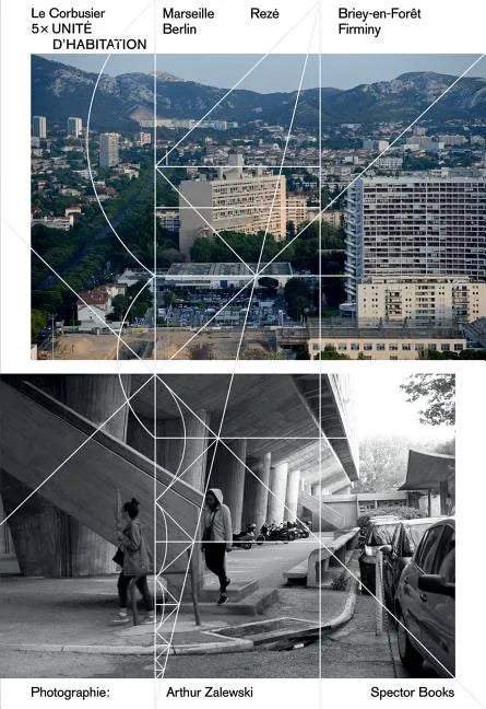 Le Corbusier: 5 × Unité d'Habitation: Marseille, Rezé, Berlin, Briey-En-Forêt, Firminy - Hardcover