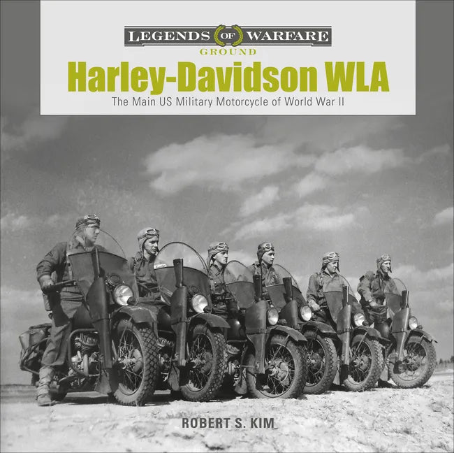 Harley-Davidson WLA: The Main US Military Motorcycle of World War II - Hardcover