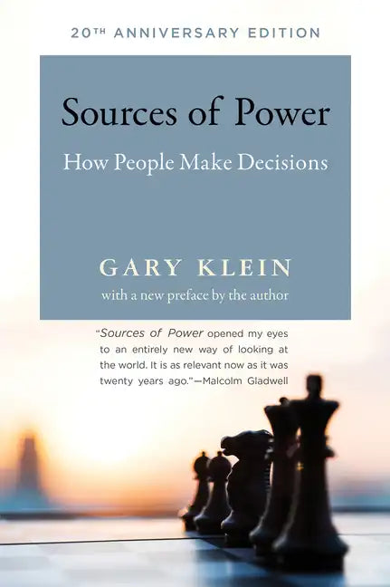 Sources of Power, 20th Anniversary Edition: How People Make Decisions - Paperback