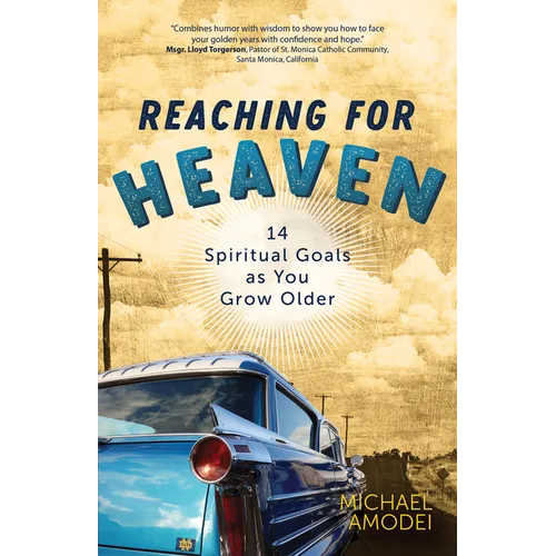 Reaching for Heaven: 14 Spiritual Goals as You Grow Older - Paperback