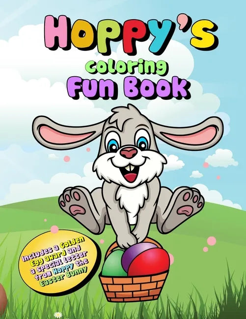 Hoppy's Coloring Fun Book: Coloring Book, Letter From The Easter Bunny and Golden Egg Award - Paperback