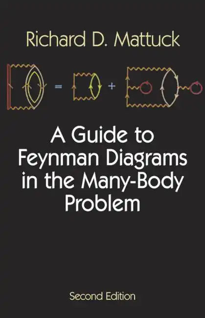 A Guide to Feynman Diagrams in the Many-Body Problem: Second Edition - Paperback