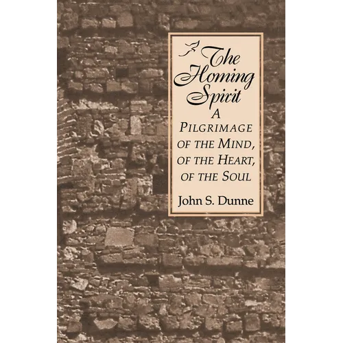 Homing Spirit: A Pilgrimage of the Mind, of the Heart, of the Soul - Paperback