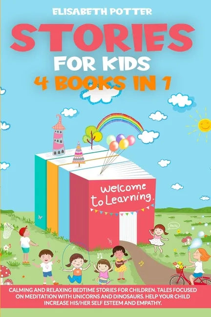 Stories for Kids 4 Book in 1: Calming and relaxing bedtime stories for children. Tales focused on meditation with unicorns and dinosaurs. Help your - Paperback