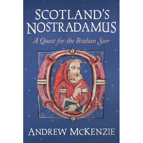 Scotland's Nostradamus: A Quest for the Brahan Seer - Hardcover