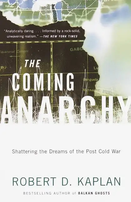 The Coming Anarchy: Shattering the Dreams of the Post Cold War - Paperback