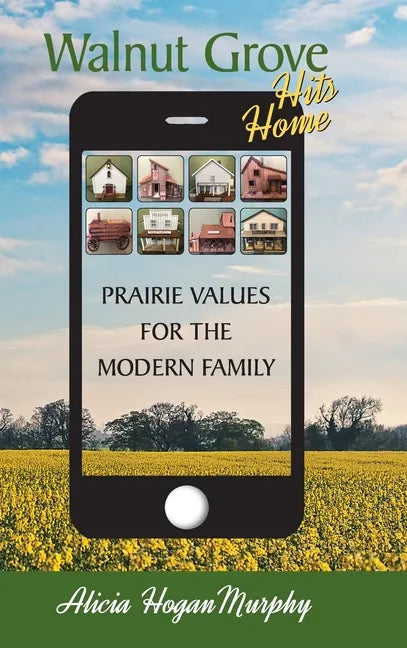 Walnut Grove Hits Home (hardback): Prairie Values for the Modern Family - Hardcover