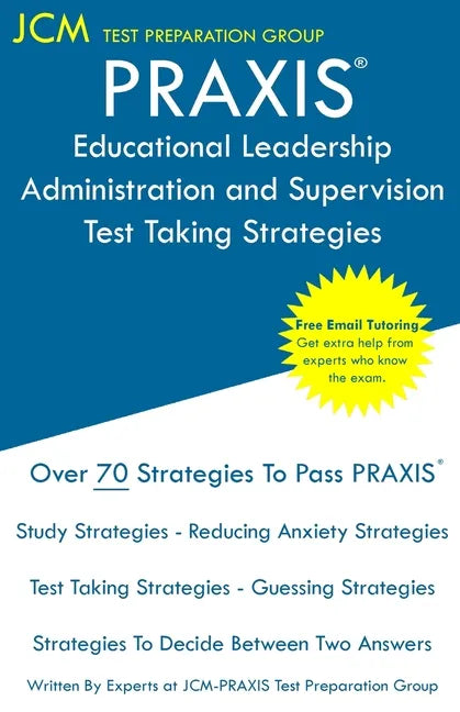 PRAXIS Educational Leadership Administration and Supervision - Test Taking Strategies: PRAXIS 5411 - Free Online Tutoring - New 2020 Edition - The lat - Paperback