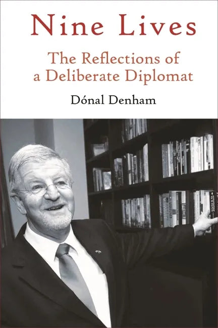 Nine Lives: The Reflections of a Deliberate Diplomat - Paperback