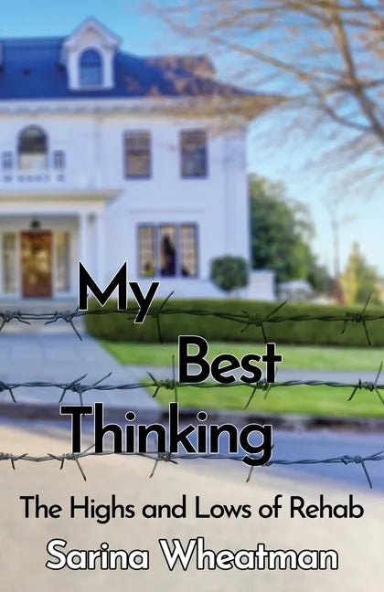 My Best Thinking: The Highs and Lows of Rehab - Paperback