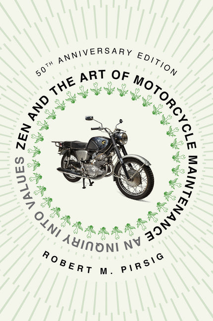 Zen and the Art of Motorcycle Maintenance [50th Anniversary Edition]: An Inquiry Into Values - Paperback