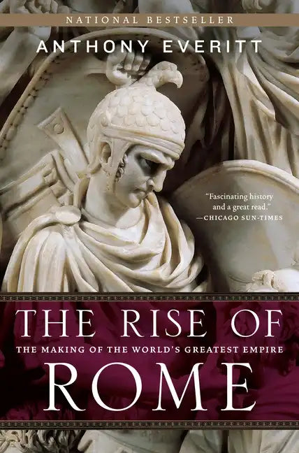 The Rise of Rome: The Making of the World's Greatest Empire - Paperback