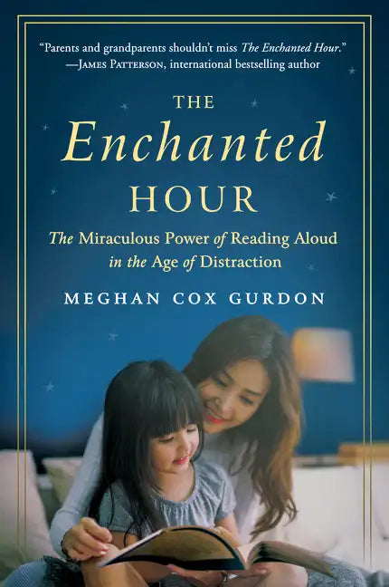 The Enchanted Hour: The Miraculous Power of Reading Aloud in the Age of Distraction - Paperback