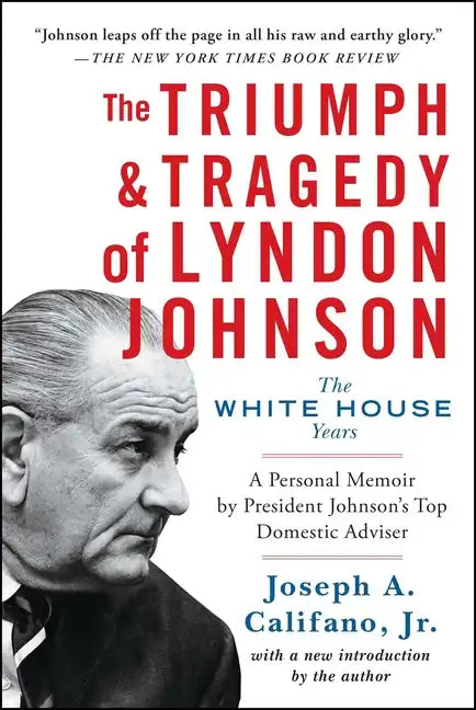 The Triumph & Tragedy of Lyndon Johnson: The White House Years - Paperback