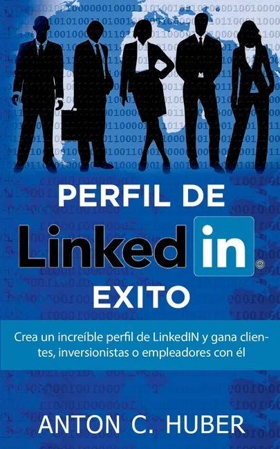Perfil de LinkedIN - Éxito: Crea un increíble perfil de LinkedIN y gana clientes, inversionistas o empleadores con él - Paperback