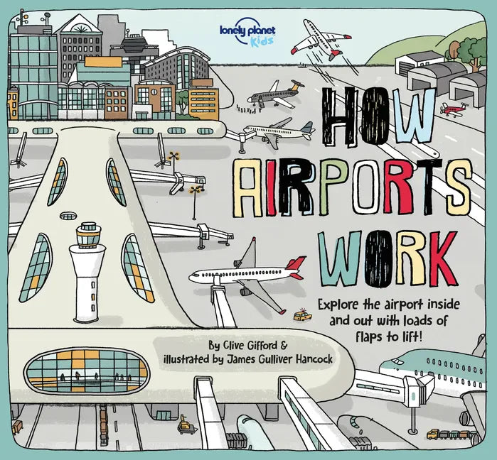 Lonely Planet Kids How Airports Work - Hardcover