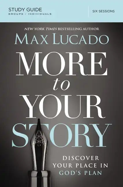 More to Your Story Study Guide: Discover Your Place in God's Plan - Paperback