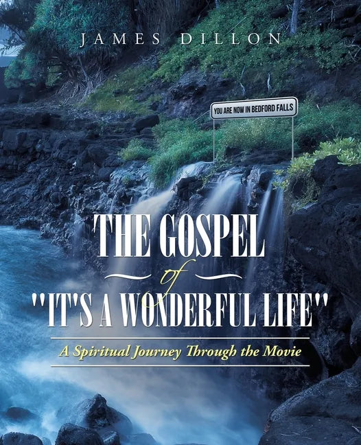 The Gospel of "It's a Wonderful Life": A Spiritual Journey Through the Movie - Paperback