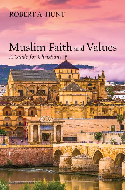 Muslim Faith and Values: A Guide for Christians - Paperback