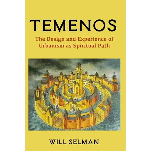 Temenos: The Design and Experience of Urbanism as Spiritual Path - Paperback