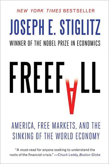 Freefall: America, Free Markets, and the Sinking of the World Economy - Paperback