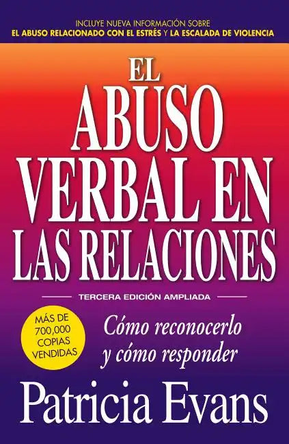 El Abuso Verbal En Las Relaciones (the Verbally Abusive Relationship): Como Reconocerlo Y Como Responder - Paperback