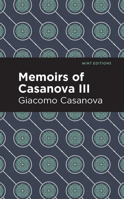 Memoirs of Casanova Volume III - Paperback