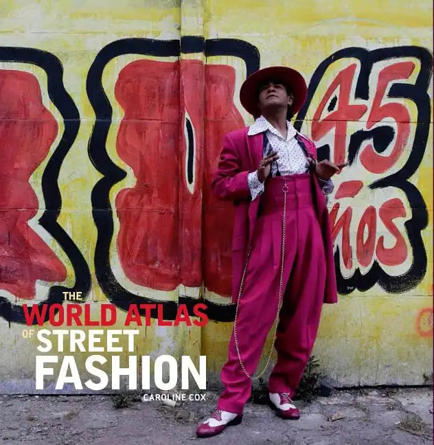 The World Atlas of Street Fashion - Hardcover