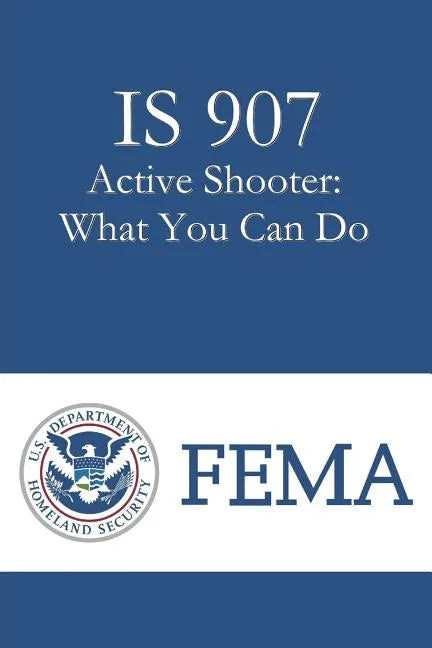 IS 907 Active Shooter: What You Can Do - Paperback