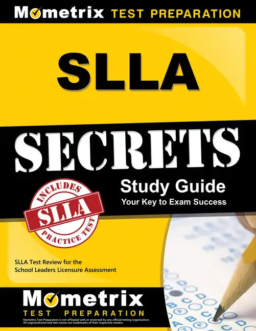 SLLA Secrets Study Guide: SLLA Test Review for the School Leaders Licensure Assessment - Paperback