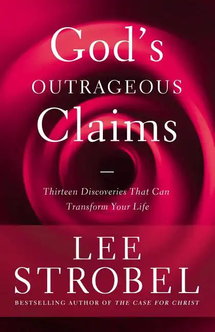 God's Outrageous Claims: Thirteen Discoveries That Can Transform Your Life - Paperback
