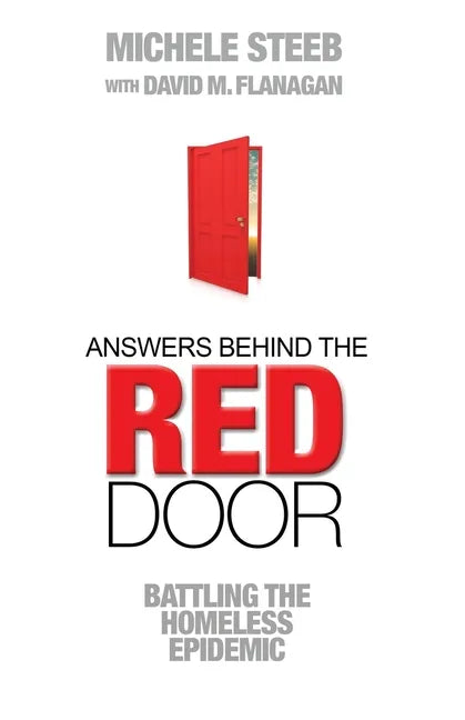 Answers Behind The RED DOOR: Battling the Homeless Epidemic - Paperback