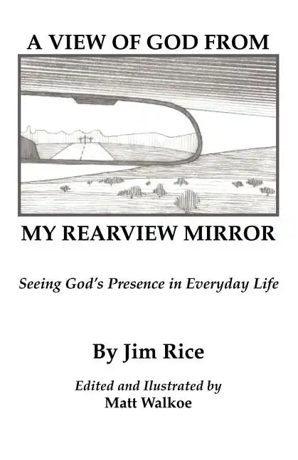 A View of God From My Rearview Mirror - Paperback