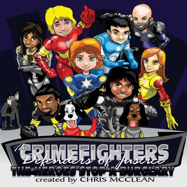 The CrimeFighters: The Heroes Stop a Burglary - Paperback