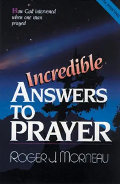 Incredible Answers to Prayer: How God Intervened When One Man Prayed - Paperback