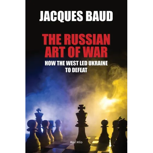 The Russian Art of War: How the West Led Ukraine to Defeat - Paperback