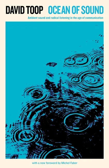 Ocean of Sound: Ambient Sound and Radical Listening in the Age of Communication - Paperback