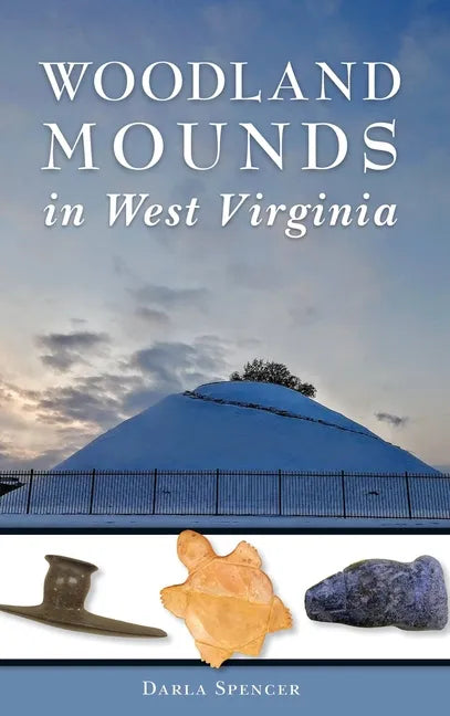 Woodland Mounds in West Virginia - Hardcover