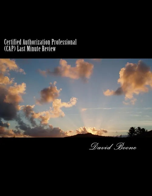 Certified Authorization Professional (CAP) Last Minute Review - Paperback