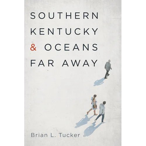 Southern Kentucky and Oceans Far Away - Hardcover