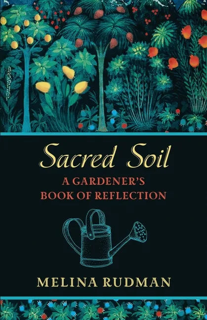 Sacred Soil: A Gardener's Book of Reflection - Paperback