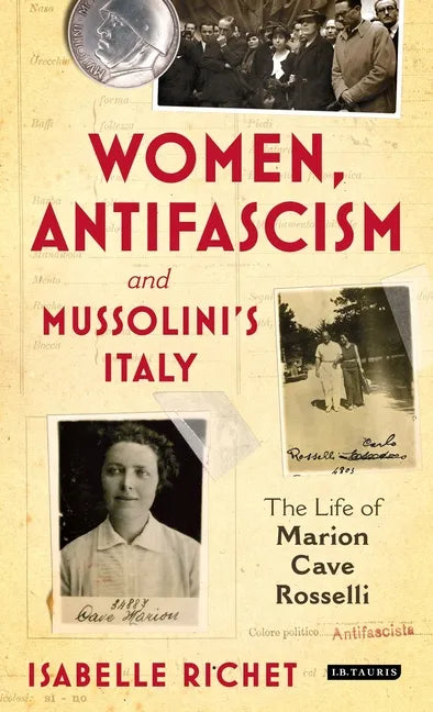 Women, Antifascism and Mussolini's Italy: The Life of Marion Cave Rosselli - Paperback