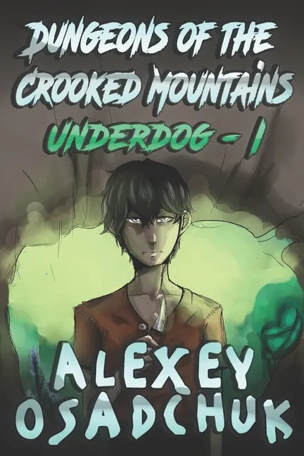 Dungeons of the Crooked Mountains (Underdog Book 1): LitRPG Series - Paperback