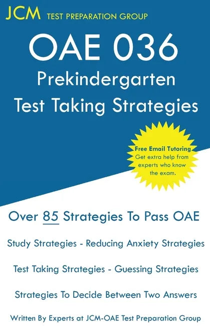 OAE Prekindergarten Test Taking Strategies: OAE 036 - Free Online Tutoring - New 2020 Edition - The latest strategies to pass your exam. - Paperback