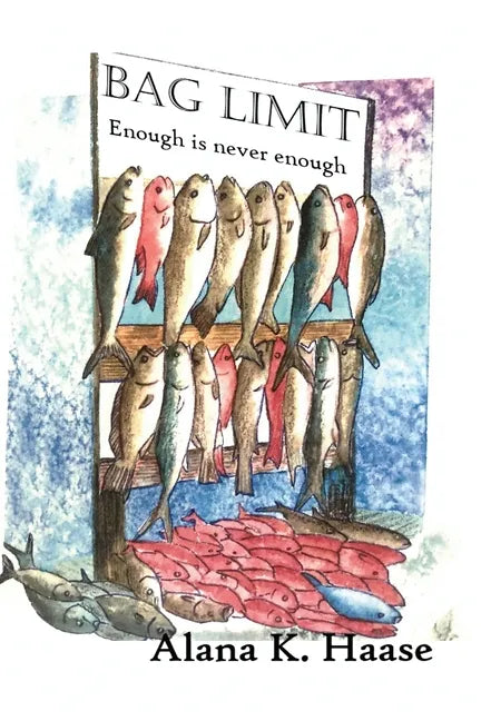 Bag Limit: Enough is never Enough - Paperback